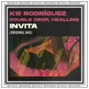 Double Drop, KIII RODRÍGUEZ, Healling - Invita (Original Mix)