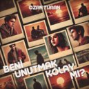 Ozan Turan - Beni Unutmak Kolay Mı? ()