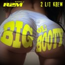 R2M & 2 Lit Krew - Big Ol\' Booty ()