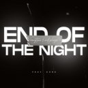 Kxne, HANGTYME, Will Plaze - End Of The Night (Original Mix)