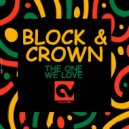 Block & Crown - The Ones We Love (Original Mix)