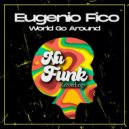 Eugenio Fico - World Go Around (Original Mix)