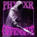PHXNXR - OFFENSIVE ()