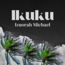 Izuorah Michael - Ikuku (Original Mix)