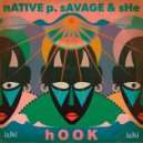 Savage & SHē, Native P. - Hook (Original Mix)
