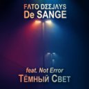 Fato Deejays & De Sange & Not Error - Тёмный свет (Radio edit)