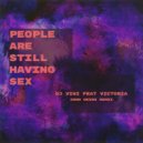 Dj Vini feat Victoria - People Are Still Having Sex (John Okins Remix)