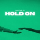 Slip The DJ - Hold On ()