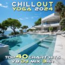 DoctorSpook & Chillout & Yoga - Chill Out Yoga 2024 Top 40 Chart Hits, Vol. 8 (DJ Mix 3Hr)