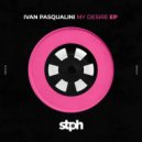 Ivan Pasqualini - My Desire (Original Mix)