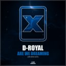 D-Royal - Are We Dreaming (200 BPM Edit) (Extended Mix)