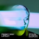 Franky Wah, Låpsley - Stolen Glances (anamē Remix)