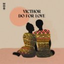 VICTHOR - Do For Love (Original Mix)