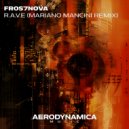 Fros7novA - R.A.V.E (Mariano Mancini Radio Mix)