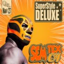 SuperStyle Deluxe - Semtex C4 (Original Mix)