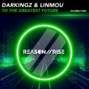 Darkingz & LinMou - To The Greatest Future (Extended Mix)