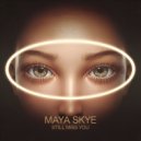 Maya Skye - Still Miss You (Original Mix)