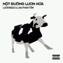 LNA Phan Tôm, Luckiness - Một Đường Lươn Nữa (Original Mix)