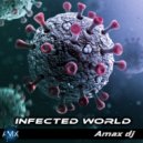 Amax DJ - Infected World (Original Mix)