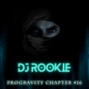 Dj Rookie (SL) - Progravity Chapter #16 (Mixtape)