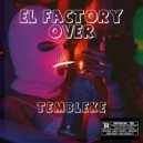 El Factory Over - TEMBLEKE ()