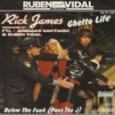 Ruben Vidal Ft Rick James - Ghetto Life (Jeremias Santiago FTL Remix)
