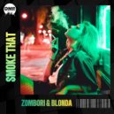 Zombori & BLONDA - Smoke That (Original Mix)