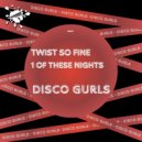 Disco Gurls - 1 Of These Nights