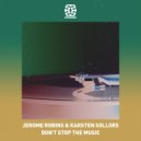 Jerome Robins, Karsten Sollors - Don\'t Stop The Music (Original Mix)