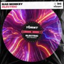 Bad Monkey - ELECTRIC (Extended Mix)