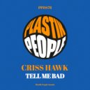 Criss Hawk - Tell Me Bad (Marc Cotterell Plastik Remix)