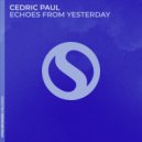 Cedric Paul - Echoes from Yesterday (Extended Mix)