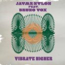 Jaymz Nylon Feat. Bruno Vox - Vibrate Higher (Original Mix)