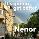Nenor - It\'s Gonna Get Better (Original Mix)