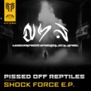 Pissed Off Reptiles - X-Shock (Original Mix)