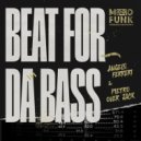 Angelo Ferreri, Pietro Over Jack - Beat For Da Bass (Original Mixx)