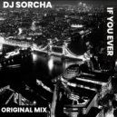 Dj Sorcha - If You Ever (Original Mix)