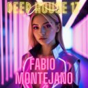 Fabio Montejano - Deep House #17 (Mix)