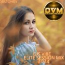 Djs Vibe - Elite Session Mix 2024 (Sulton ()