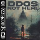 DDOS - Not Here (Original Mix)