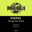 Pistol - Bring The Funk (Extended Mix)