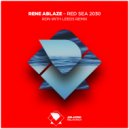 Rene Ablaze - Red Sea 2030 (Ron with Leeds Extended Remix)