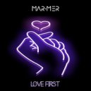 Mar+Mer - Love First (Original Mix)