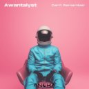 Awantalyst - Can\'t Remember (Original Mix)