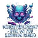 Deluxe feat.Tammy - Eyes on you (JJMIllon Remix)