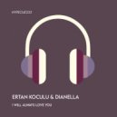 Ertan Koculu, DJ DIANELLA - I Will Always Love You (Extended Mix)