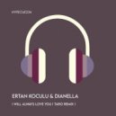 Ertan Koculu, DJ DIANELLA, Taro - I Will Always Love You (Afro House Version)