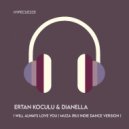 Muza (Ru), Ertan Koculu, DJ DIANELLA - I Will Always Love You (Indie Dance Version)