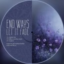end.ways - Let It Fade