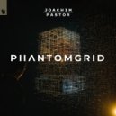 Joachim Pastor - PHANTOMGRID